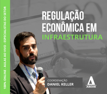 Regulação Econômica em Infraestrutura – Nível I – Turma IV