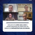 Análise do Livro Azul 2025 e oportunidades no mercado de obras de infraestrutura no Brasil   