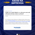 Abdib cria comitê digital e se volta para mercado trilionário de data centers no Brasil