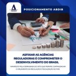 Asfixiar as agências reguladoras é comprometer o desenvolvimento do Brasil  
