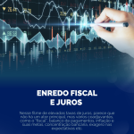 Enredo fiscal e juros 