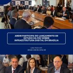 ABDIB participa do lançamento de estudo da FGV sobre infraestrutura digital em Brasília 