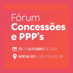 Fórum Concessões e PPPs 2026