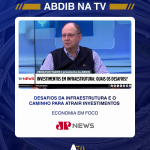 Desafios da infraestrutura e o caminho para atrair investimentos | Economia em Foco
